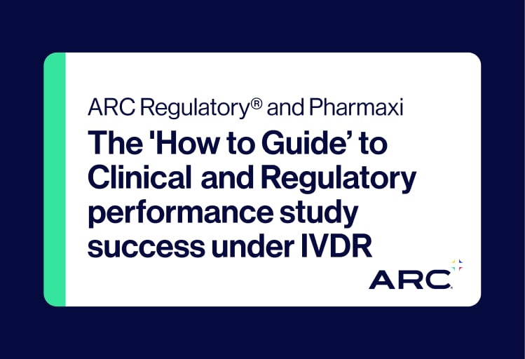 ARC Regulatory and Pharmaxi Webinar - The how to guide to clinical and regulatory performance study success under IVDR