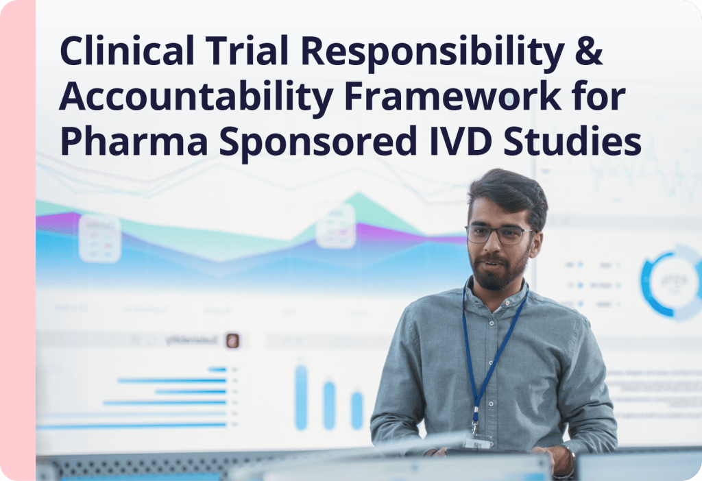 Clinical Trial Responsibility and Accountability Framework for Pharma Sponsored IVD/CDx Studies
